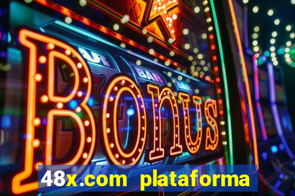 48x.com plataforma de jogos